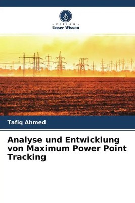Tafiq Ahmed | Analyse und Entwicklung von Maximum Power Point Tracking | Buch