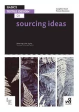 Basics Textile Design 01: Sourcing Ideas: Researching Colour, Surface, St - GOOD