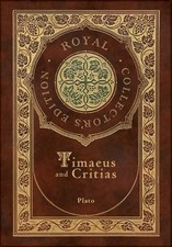 Plato Timaeus and Critias (Royal Collector's Edition) (Case Laminate  (Hardback)