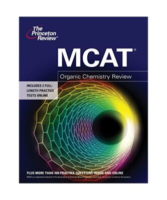 The Princeton Review MCAT Organic Chemistry Review, Staff of the Princeton Revie