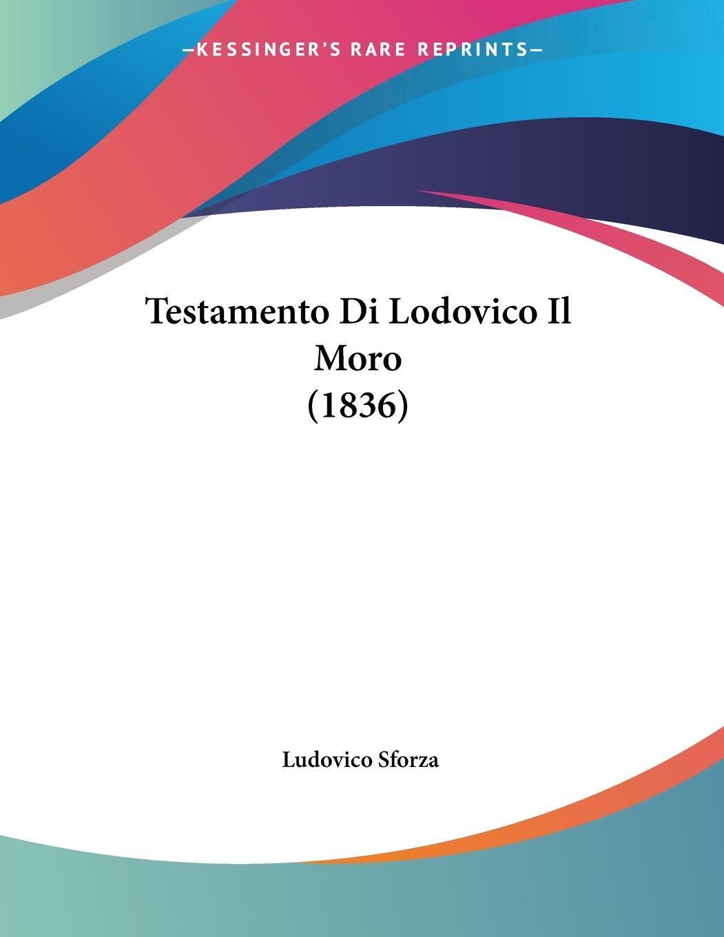 Thumbnail - Ludovico Sforza | Testamento Di Lodovico Il Moro (1836) | Taschenbuch