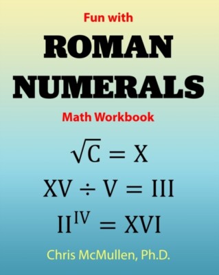 McMullen - Fun with Roman Numerals Math Workbook - New paperback or so - X555z