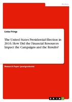The United States Presidential Election In 2016. How Did The Financial Resources