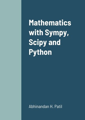 Abhinandan H. Patil | Mathematics with Sympy, Scipy and Python | Taschenbuch