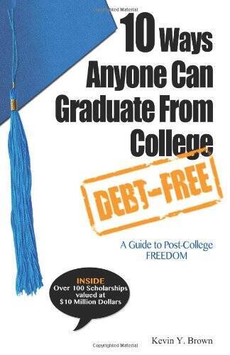 10 Ways Anyone Can Graduate From College Debt-Free: A Guide to Post-Colle - GOOD