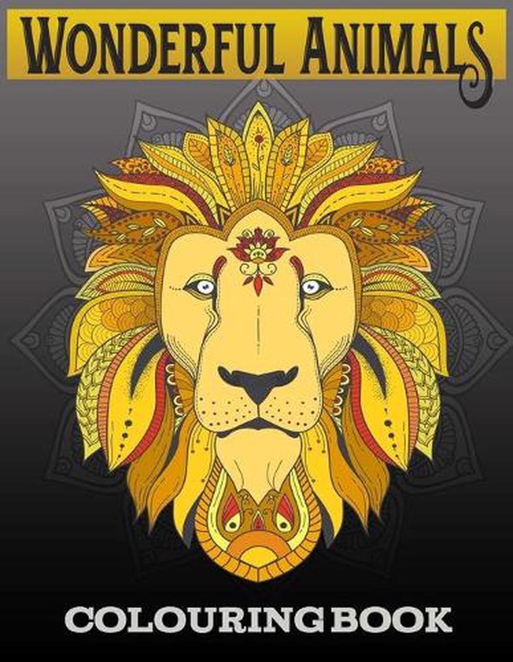 Wonderful Animals Colouring Book: An Inspiring Adult animal Mandala Colouring Bo