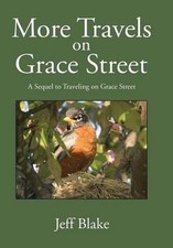 More Travels on Grace Street: A Sequel to Traveling on Grace Street by Jeff Blak