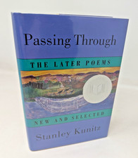 Passing Through: The Later Poems...by Stanley Kunitz First Ed, Print w/ Release