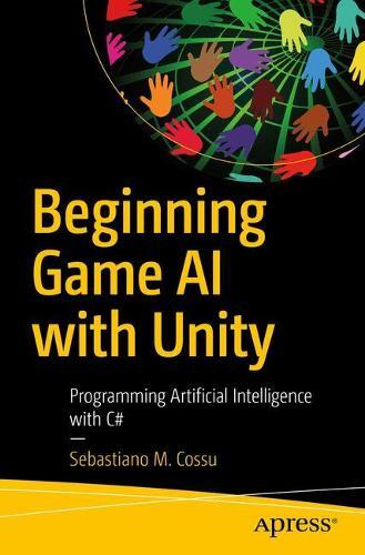 Thumbnail - Sebastiano M. Cossu Beginning Game Ai With Unity (taschenbuch) (us