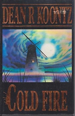 Cold Fire: An unmissable thriller of suspense and the by Koontz, Dean 0747203288
