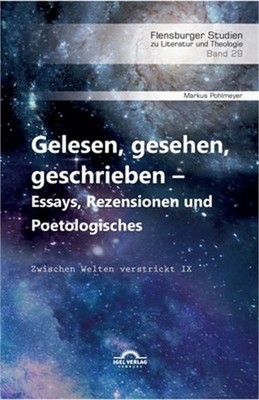 Gelesen, gesehen, geschrieben - Essays, Rezensionen und Poetologisches: Zwischen