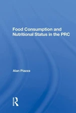 Food Consumption and Nutritional Status in the Prc, Hardcover by Piazza, Alan...