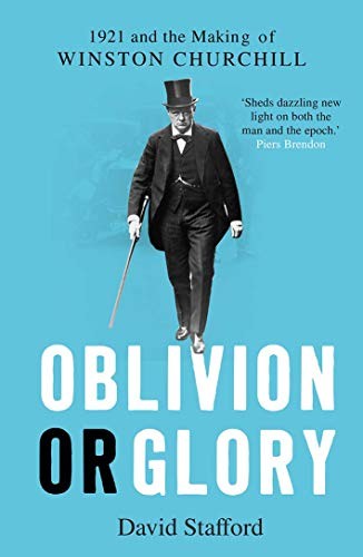 Oblivion or Glory: 1921 and the Making of Winston Churchill-Davi