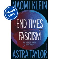 Signed Book - End Times Fascism by Naomi Klein First Edition 1st Print
