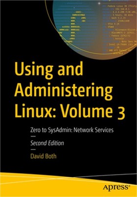 Using and Administering Linux: Volume 3: Zero to Sysadmin: Network Services (Pap