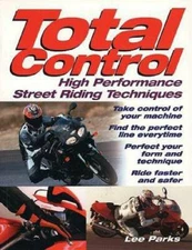Total Control: High Performance Street Riding Techniques - Paperback - GOOD