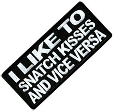 I Like To Snatch Kisses and Vice Versa iron on/sew on cloth patch (cp)