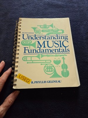 Understanding Music Fundamentals, 2nd edition, by R Phyllis Gelineau , paperback