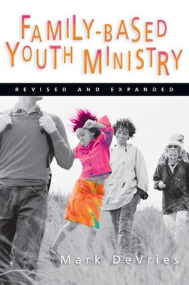 Mark Devries | Family-Based Youth Ministry | Taschenbuch | Englisch (2004) | IVP