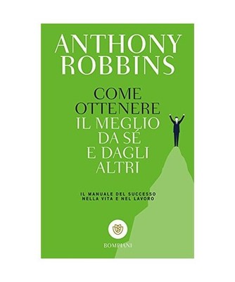 Come ottenere il meglio da sé e dagli altri, Anthony Robbins