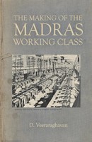 D. Veeraraghavan | The Making Of Madras Working Class | Taschenbuch | Englisch