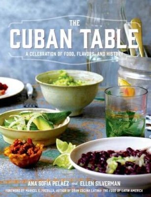The Cuban Table: A Celebration of Food, Flavors, and History - VERY GOOD