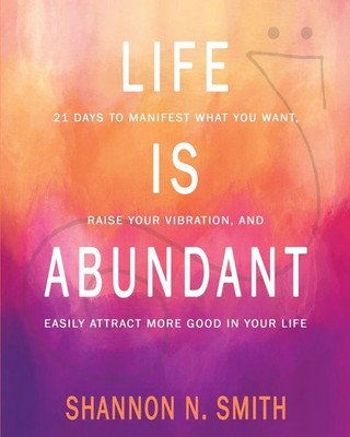 Life Is Abundant | Shannon N Smith | Taschenbuch | Englisch | 2023