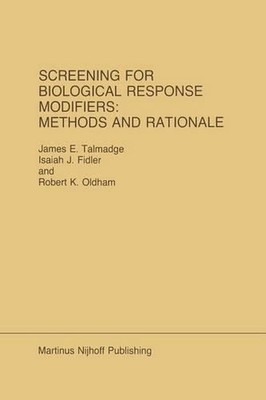 Screening for Biological Response Modifiers: Methods and Rationale by Isaiah J. 