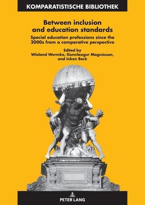 Between inclusion and education standards: Special education professions since t