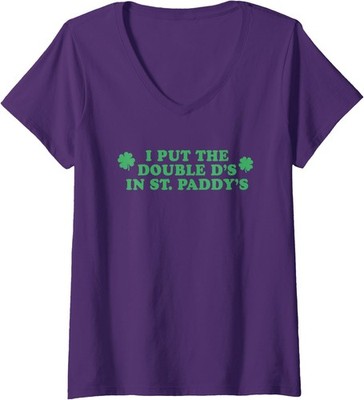St Patricks Day I Put The Double D's In St Paddys Ladies' V-Neck Tshirt