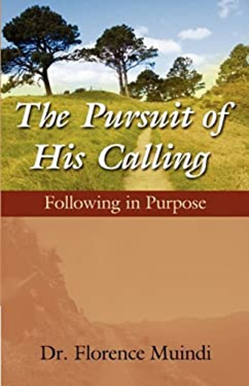 The Pursuit of His Calling : Following in Purpose Paperback Flore