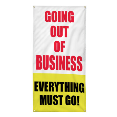 Vertical Vinyl Banner Multiple Sizes Going out of Everything Must Go Business