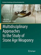 Multidisciplinary Approaches to the Study of Stone Age Weaponry                