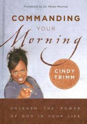 Commanding Your Morning: Unleash the Power of God in Your Life - GOOD