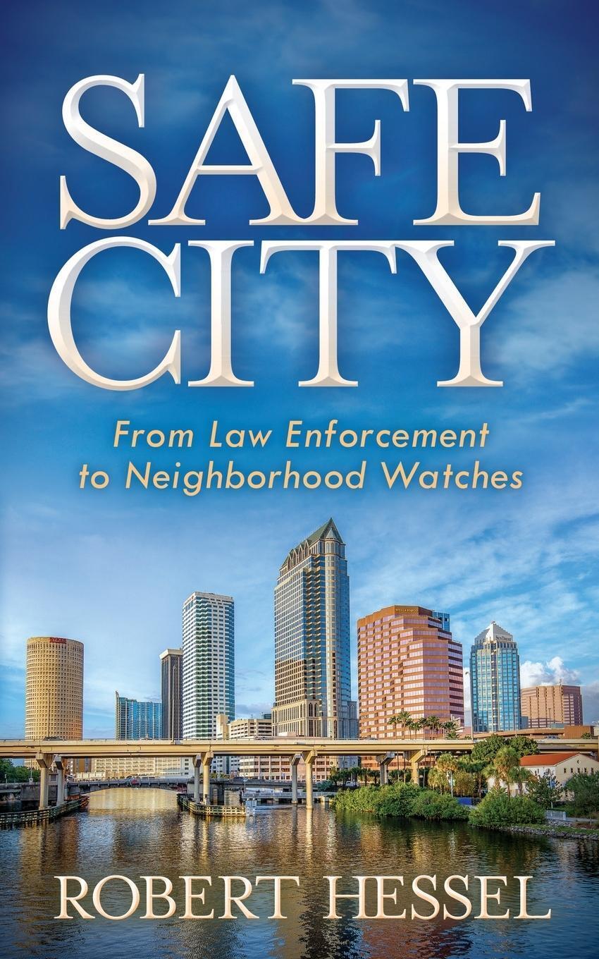 Thumbnail - Safe City From Law Enforcement To Neighborhood Watches Robert Hessel