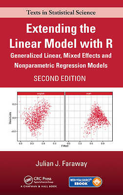 Extending the Linear Model with R: Generalized Linear, Mixed Effects and...