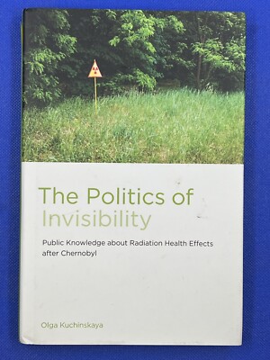 The Politics of Invisibility: Public Knowledge about Radiation Health Effects