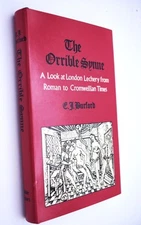 The Orrible Synne: A Look at London Lechery from Roman to Cromwellian Times by,