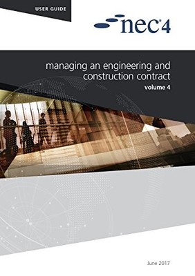 NEC4: Managing an Engineering and Construction Contract by NEC NEC NEW BOOK