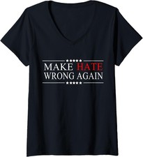 Make Hate Wrong Again Racism Fascism Political Ladies' V-Neck Tshirt