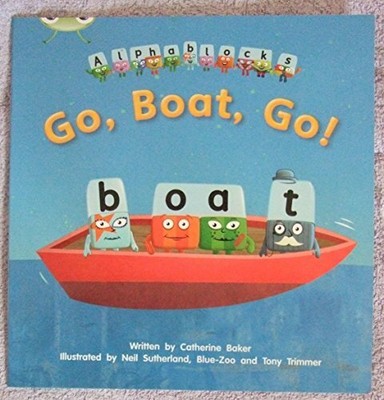 Go, Boat, Go, ! (Alphablocks Series) Phonics Phase 3 Set 9 Book The Fast Free