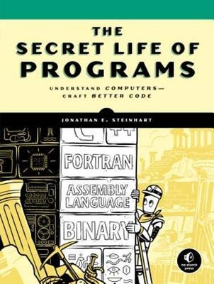 The Secret Life of Programs: Understand Computers - Craft Better Code: Used