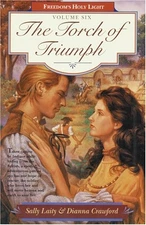 THE TORCH OF TRIUMPH (FREEDOM'S HOLY LIGHT, BOOK 6) By Sally Laity & Dianna VG
