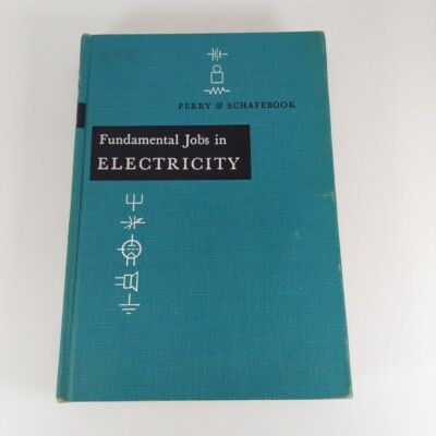 Fundamental Jobs in Electricity 2nd Ed by Perry & Schafebook 1952 McGraw-Hill HC