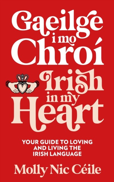 Gaeilge I Mo Chro   - Irish In My Heart