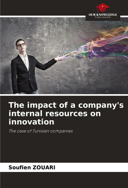 The Impact Of A Company's Internal Resources On Innovation Soufien Zouari Buch-image