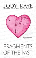 Jody Kaye | Fragments Of The Past | Taschenbuch | Englisch (2024) | Jody Kaye