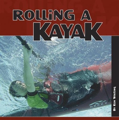 Ken Whiting Rolling a Kayak (Taschenbuch) (US IMPORT)