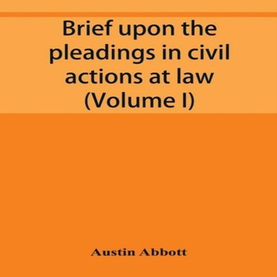 Brief upon the pleadings in civil actions at law in equity and un