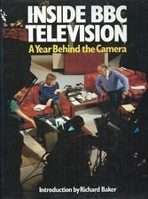 INSIDE B. B. C. TELEVISION: A YEAR BEHIND THE CAMERA By Rosalie Horner EXCELLENT